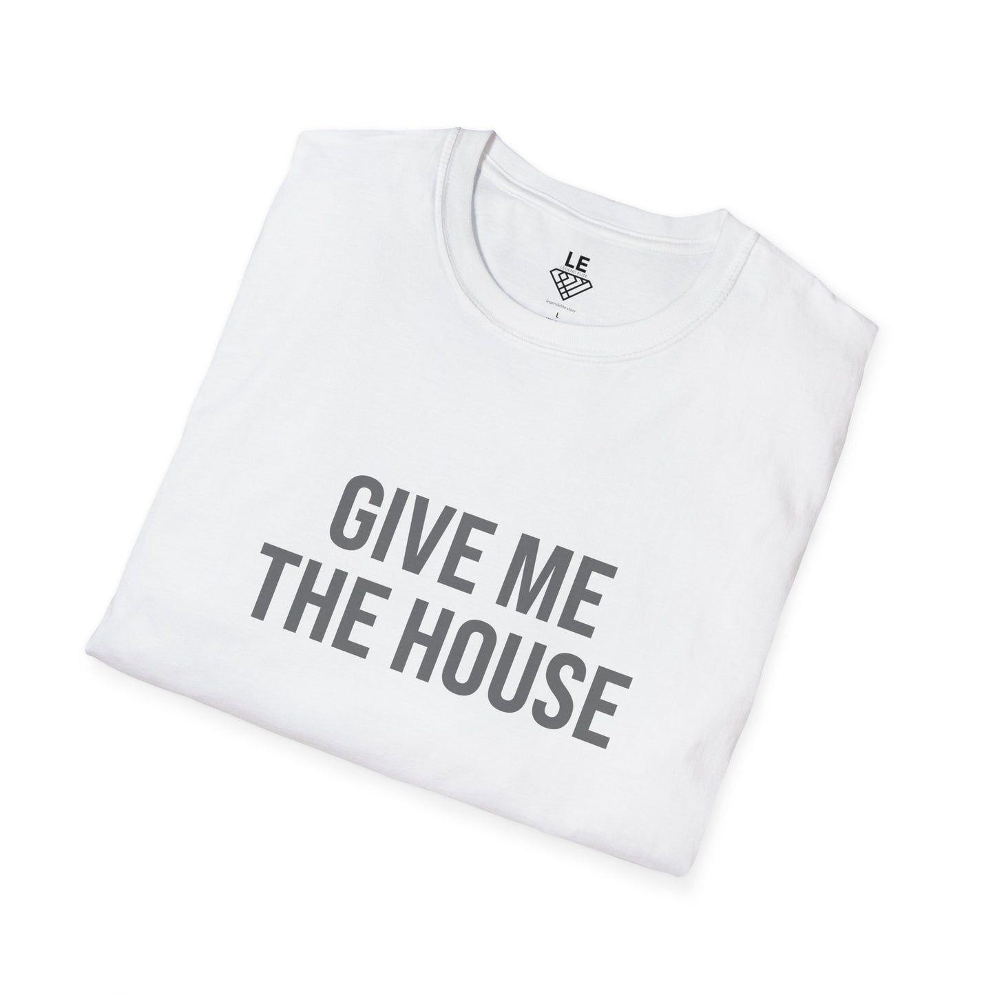 Give Me The House